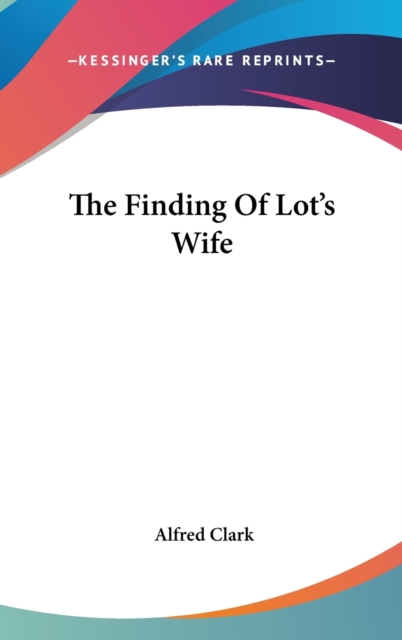 THE FINDING OF LOT'S WIFE, Hardback Book