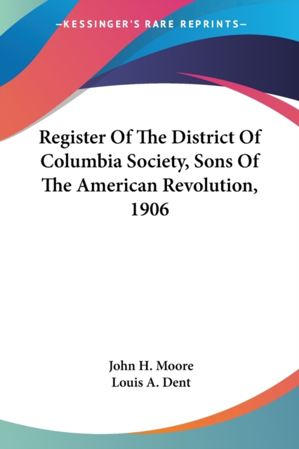 REGISTER OF THE DISTRICT OF COLUMBIA SOC, Paperback Book