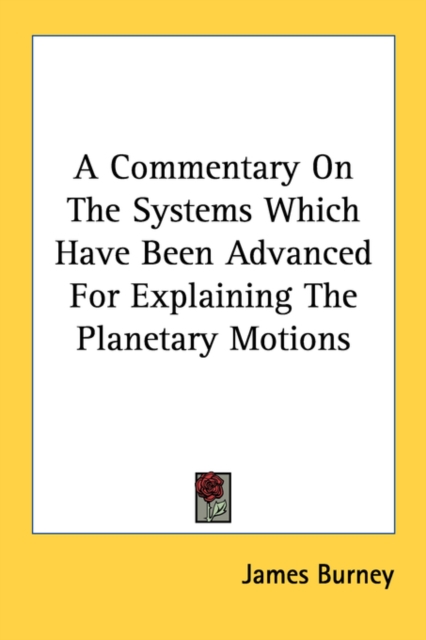 A Commentary On The Systems Which Have Been Advanced For Explaining The Planetary Motions, Paperback Book