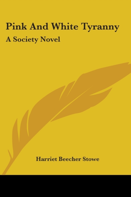 Pink And White Tyranny : A Society Novel, Paperback / softback Book