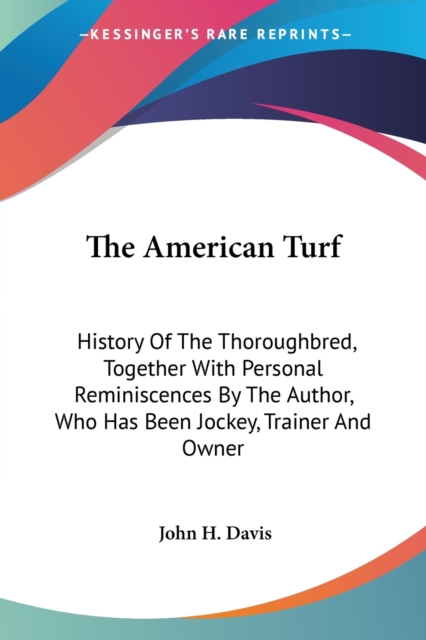 THE AMERICAN TURF: HISTORY OF THE THOROU, Paperback Book