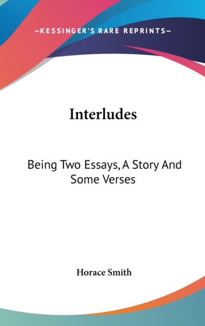 Interludes : Being Two Essays, A Story And Some Verses,  Book