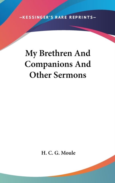 MY BRETHREN AND COMPANIONS AND OTHER SER, Hardback Book