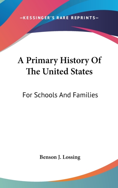 A Primary History Of The United States: For Schools And Families, Hardback Book