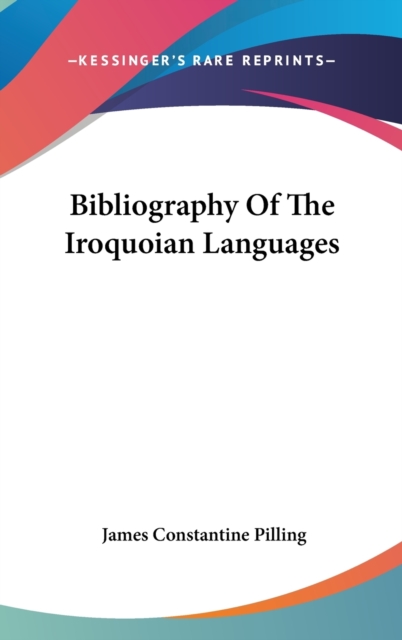 Bibliography Of The Iroquoian Languages,  Book