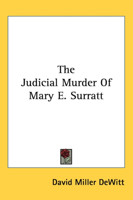 The Judicial Murder Of Mary E. Surratt,  Book