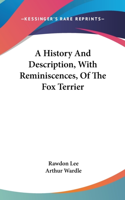 A History And Description, With Reminiscences, Of The Fox Terrier,  Book