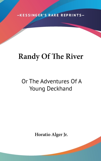 Randy Of The River : Or The Adventures Of A Young Deckhand,  Book