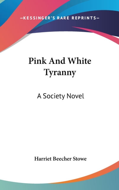 Pink And White Tyranny : A Society Novel,  Book