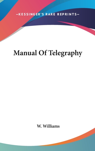 MANUAL OF TELEGRAPHY, Hardback Book