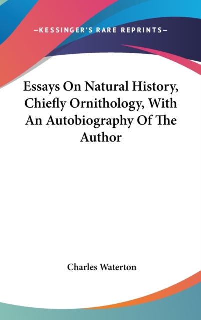 Essays On Natural History, Chiefly Ornithology, With An Autobiography Of The Author,  Book