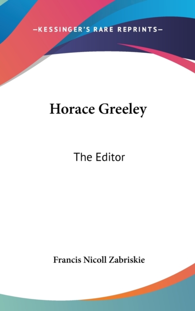 Horace Greeley : The Editor,  Book