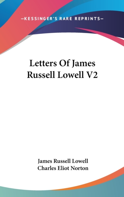Letters Of James Russell Lowell V2,  Book