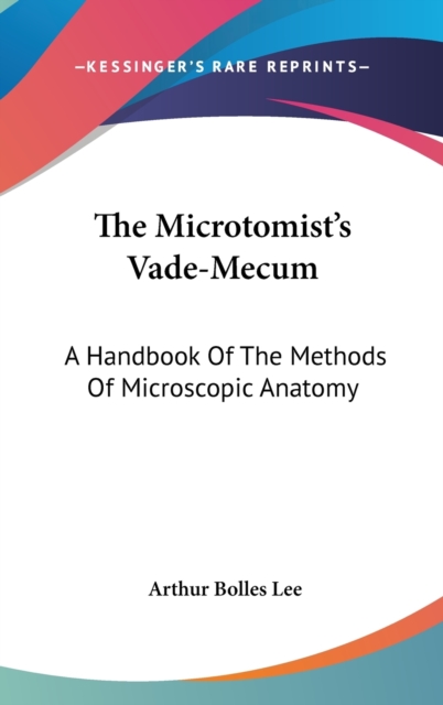 THE MICROTOMIST'S VADE-MECUM: A HANDBOOK, Hardback Book