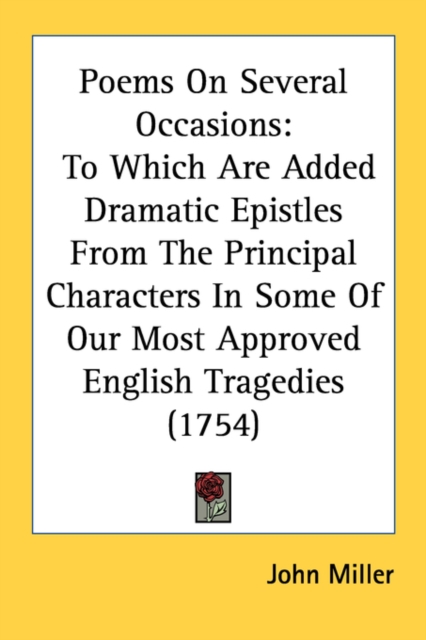 Poems On Several Occasions: To Which Are Added Dramatic Epistles From The Principal Characters In Some Of Our Most Approved English Tragedies (1754), Paperback Book