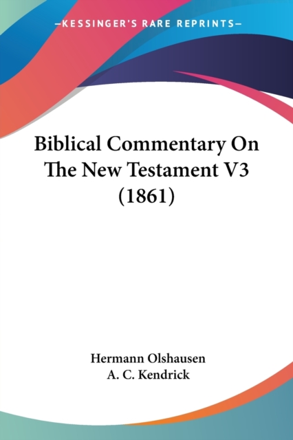 Biblical Commentary On The New Testament V3 (1861), Paperback / softback Book