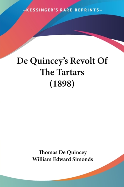 DE QUINCEY'S REVOLT OF THE TARTARS  1898, Paperback Book