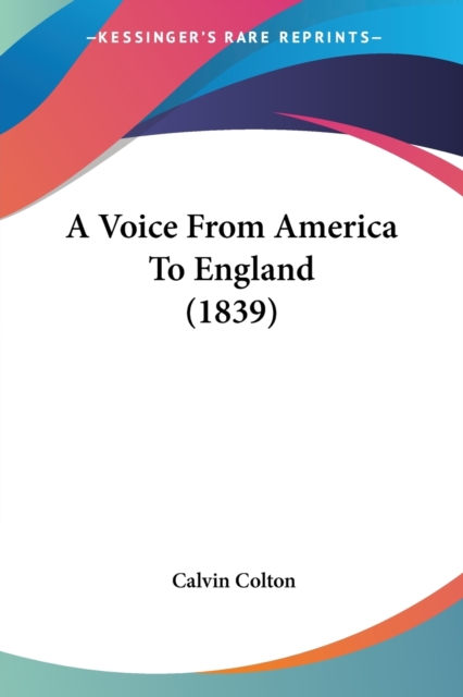 A Voice From America To England (1839), Paperback Book