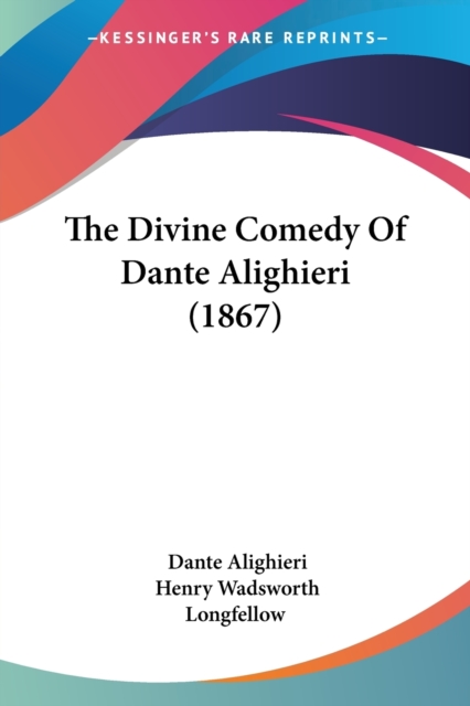The Divine Comedy Of Dante Alighieri (1867), Paperback / softback Book