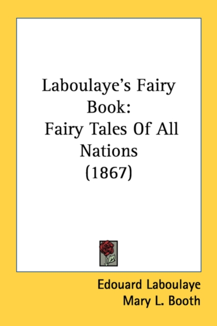 Laboulaye's Fairy Book : Fairy Tales Of All Nations (1867), Paperback / softback Book