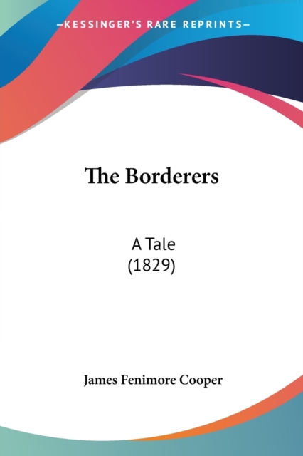 The Borderers : A Tale (1829), Paperback / softback Book