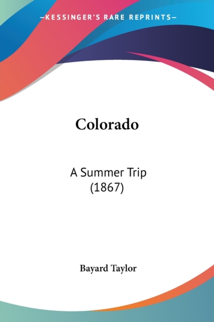 Colorado : A Summer Trip (1867), Paperback / softback Book