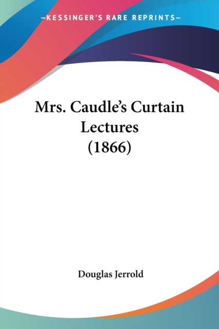 Mrs. Caudle's Curtain Lectures (1866), Paperback / softback Book