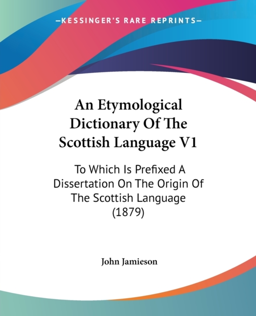 AN ETYMOLOGICAL DICTIONARY OF THE SCOTTI, Paperback Book