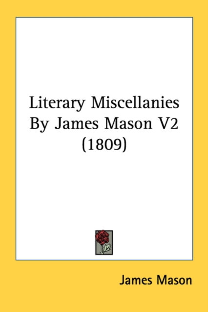 Literary Miscellanies By James Mason V2 (1809), Paperback Book