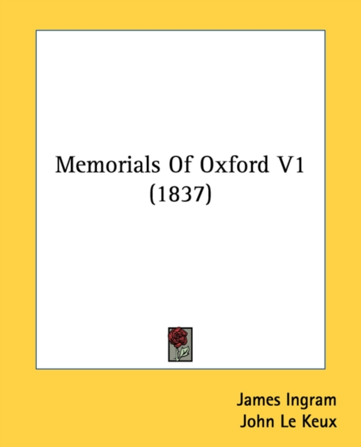 Memorials Of Oxford V1 (1837), Paperback Book