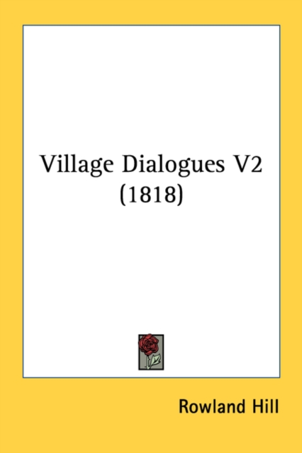 Village Dialogues V2 (1818), Paperback Book