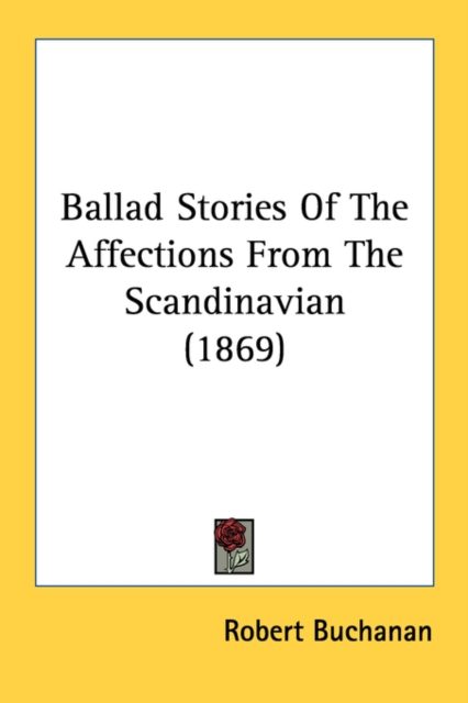 Ballad Stories Of The Affections From The Scandinavian (1869), Paperback Book