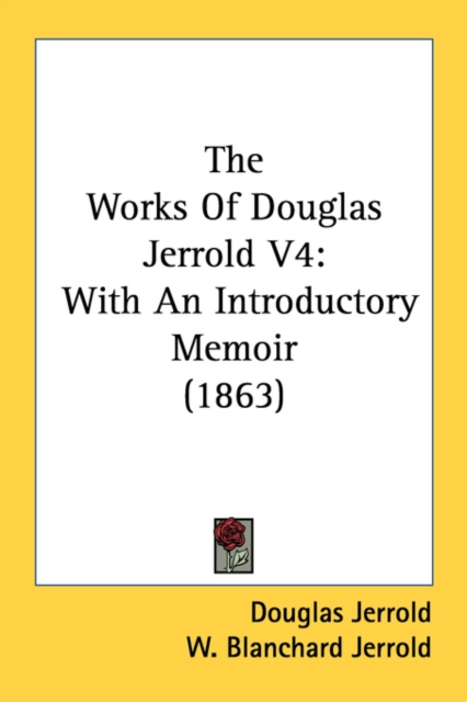 The Works Of Douglas Jerrold V4: With An Introductory Memoir (1863), Paperback Book