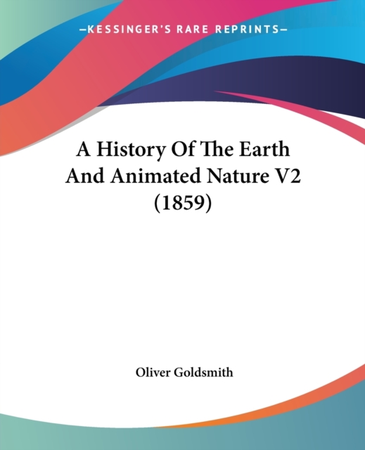 A History Of The Earth And Animated Nature V2 (1859), Paperback Book