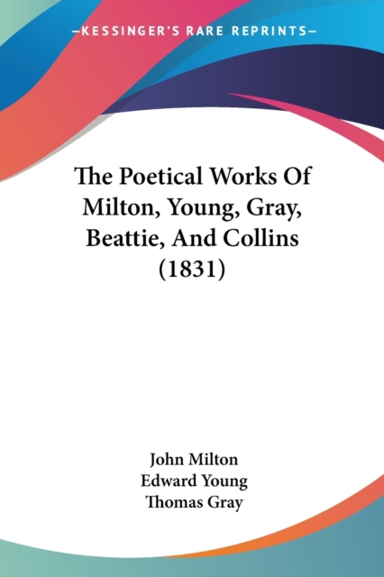 The Poetical Works Of Milton, Young, Gray, Beattie, And Collins (1831), Paperback Book