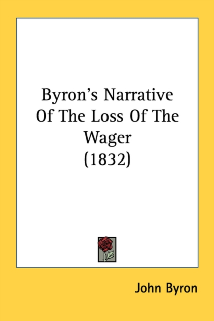 Byron's Narrative Of The Loss Of The Wager (1832), Paperback Book