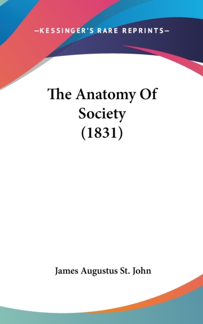 The Anatomy Of Society (1831), Hardback Book