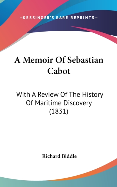 A Memoir Of Sebastian Cabot : With A Review Of The History Of Maritime Discovery (1831),  Book