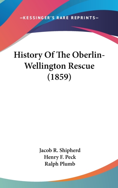 History Of The Oberlin-Wellington Rescue (1859),  Book