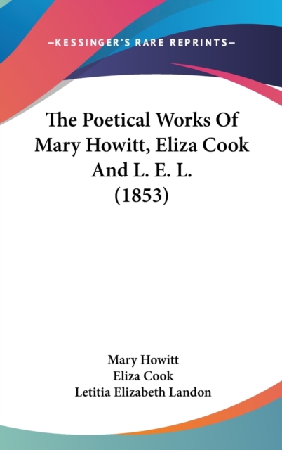 The Poetical Works Of Mary Howitt, Eliza Cook And L. E. L. (1853), Hardback Book