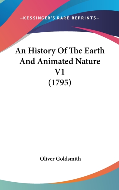 An History Of The Earth And Animated Nature V1 (1795), Hardback Book