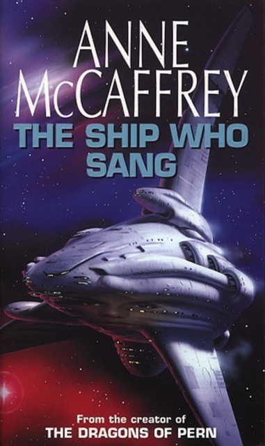 The Ship Who Sang : Fantasy, Paperback Book