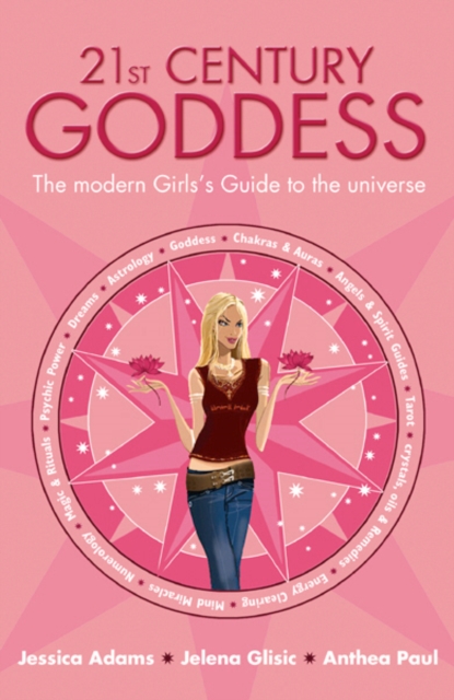 21st Century Goddess : The Modern Girl's Guide To The Universe, Paperback / softback Book