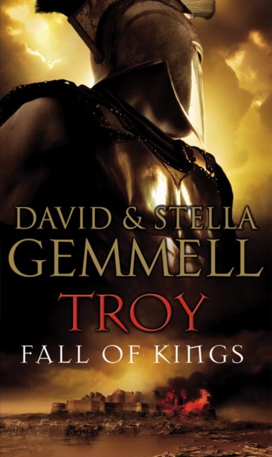Troy: Fall Of Kings : (Troy: 3): The stunning and gripping conclusion to David Gemmell’s epic retelling of the Troy legend, Paperback / softback Book