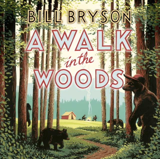 A Walk In The Woods : The World's Funniest Travel Writer Takes a Hike, CD-Audio Book