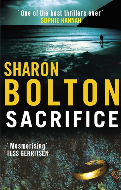 Sacrifice : a chilling, haunting, addictive thriller from Richard & Judy bestseller Sharon Bolton, Paperback / softback Book