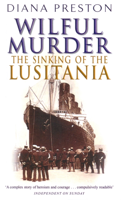 Wilful Murder: The Sinking Of The Lusitania, Paperback / softback Book