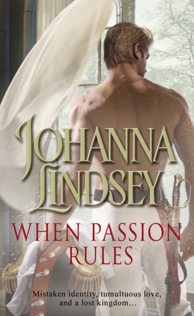 When Passion Rules : A deliciously passionate page-turner from the #1 New York Times bestselling author Johanna Lindsey, Paperback / softback Book