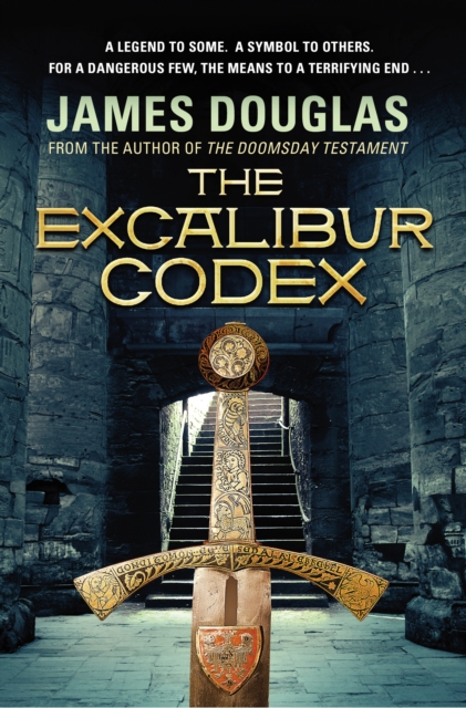 The Excalibur Codex : An explosive historical thriller that will have you on the edge of your seat, Paperback / softback Book