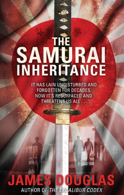 The Samurai Inheritance : An adrenalin-fuelled historical thriller that will have you absolutely hooked from the start, Paperback / softback Book